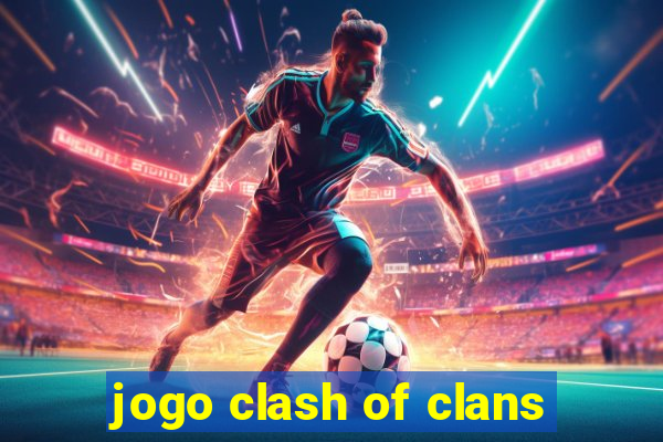 jogo clash of clans